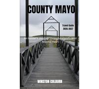 County Mayo Travel Guide 2026-2027: An Insider’s Journey Through Ireland’s Wild Atlantic Heart
