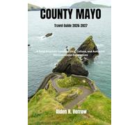 County Mayo Travel Guide 2026-2027: Live It Like a Local: Wild Atlantic Beauty, Culture & Hidden Ireland