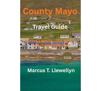 County Mayo Travel Guide 2026: Ireland’s Atlantic Gem: Nature, Culture, and Adventure