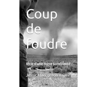 Coup de foudre: récit d'une mère survivante