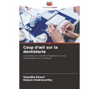 Coup d'œil sur la dentisterie: L'excellence en matière d'ingénierie pour la réhabilitation bucco-dentaire