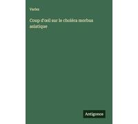 Coup d'¿il sur le choléra morbus asiatique