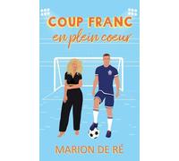 Coup franc en plein coeur (Pour l'Amour Des Comédies Romantiques)