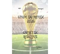 coupe du monde 2026: carnet de résultat