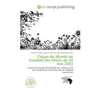 Coupe du Monde de Football des Moins de 20 Ans 2003: Coupe du monde de football des moins de 20 ans, Fédération internationale de football association