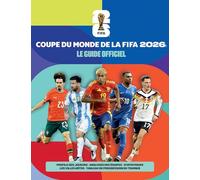 Coupe du monde de la FIFA 2026: Le guide officiel: 31581