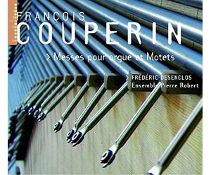Couperin : Intégrale des deux messes pour orgue / Motets