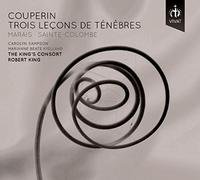 Couperin : Trois leçons de Ténèbres. Sampson, Kielland, King.