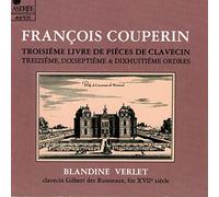 Couperin : Troisième Livre de Pièces de Clavecin - 13ème, 17ème & 18ème ordres