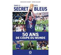 Coupes du monde - Dans le secret des Bleus: 50 ans de Coupe du monde