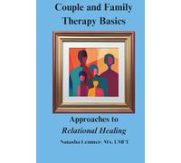 Couple and Family Therapy Basics: Approaches to Relational Healing