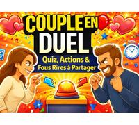 Couple en duel : Quiz, Actions & Fous Rires à Partager - Duel à deux Jeux, Quiz, Défis drôles pour couples pour rire ensemble et casser la routine