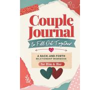 Couple journal to fill out together: Back and Forth Relationship Workbook for Him and Her