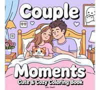Couple Moments Coloring Book: 50 Cute and Cozy Romantic Scenes for Adults | Sweet Relationship & Love Coloring Pages for Couples, Teens & Adults: Cute ... Coloring Book | Perfect for Date Nights