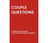Couple Questions: Conversation Starters for Date Night & Relationship Connection: Questions to reconnect, communicate and grow together