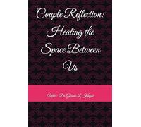 Couple Reflection: Healing the Space Between Us