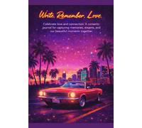 Couple’s Love Journal: Write, Remember, Love - A Romantic Valentine’s Day Gift for Couples