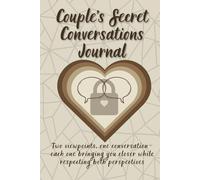 Couple’s Secret Conversations Journal: A Workbook for Relationships, Conflict Resolution, and Better Communication