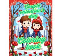 Couple valentine’s day: Coloring book for kids and adults 100 Pages