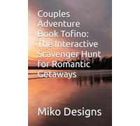 Couples Adventure Book Tofino: The Interactive Scavenger Hunt for Romantic Getaways