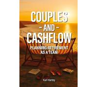 Couples And Cashflow: Planning Retirement as a Team (Smart)