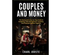 Couples and Money: The Newlywed's Step-by-Step Guide to Budgeting, Debt Management, Investing, and Financial Freedom Together (Business and Life Skills)