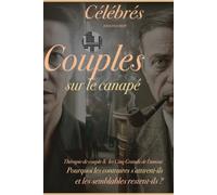 Couples célèbres sur le canapé : thérapie de couple et les Big Five de l’amour: Les contraires s’attirent plus fort, mais les semblables tiennent plus longtemps