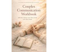Couples Communication Workbook: A Guided Journal to Talk More Openly, Listen More Gently, and Love More Deeply (The Couples Connection Series)