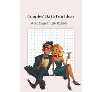 Couples Date Ideas Word Search Puzzles Book: Solve, Laugh, and Plan Your Next Adventure Together through 700+ Date Ideas | 6x9 Inches | 50+ Word ... Date Nights, Travel, Romantic Getaways & Qua
