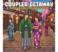 Couples Getaway Coloring Book: Romantic Travel Scenes Coloring Pages Featuring Sweet Lovers, Outdoor Adventures, and Cozy Honeymoon Illustrations for All Ages to Relax