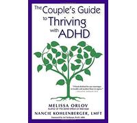 [[COUPLES GUIDE TO THRIVING WITH ADHD]] [By: ORLOV, MELISSA] [April, 2014]