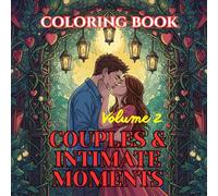 Couples & Intimate Moments: A Romantic Adult Coloring Book Celebrating Love, Connection, and Tender Moments Through Elegant Line Art (Valentine’s Timeless Love - Adult Coloring Book Series)