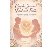 Couples Journal Back and Forth: A Shared Book to Deepen Your Connection - Write, Respond, and Grow Together