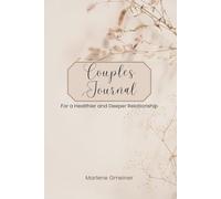 Couple's Journal for a Healthier and Deeper Relationship: 52 Weeks of Prompts, Check-Ins, and Relationship Exercises for Deeper Love, Communication, and Growth