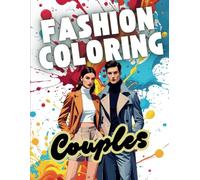 Couples on Fashion Coloring Book for Stylish Creatives and Designers: Unleash Your Inner Fashion Designer - Color, Relax, and Create Stunning Looks