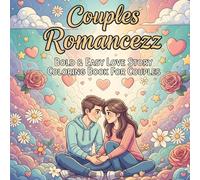 Couples Romancezz: BOLD & EASY LOVE STORY COLORING BOOK FOR COUPLES