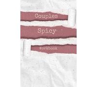 Couples Spicy Workbook: A steamy workbook to bring back the spark and explore fantasies together