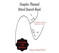 Couples Themed Word Search: 55 Puzzles with Solutions / Easy to Read Print / Do Together With Your Significant Other!