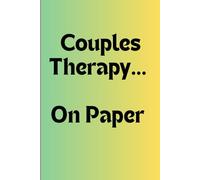 COUPLES THERAPY..... ON PAPER: Arguments, Apologies, and Inside Jokes-Now in Writing