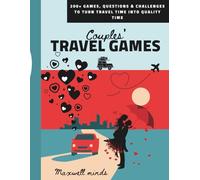 Couples' Travel Games: 200+ Games, Questions & Challenges to Turn Travel Time into Quality Time
