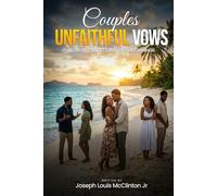 Couples Unfaithful Vows: Betrayal, Secrets, and New Beginnings