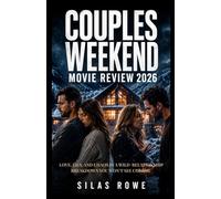 Couples Weekend Movie Review 2026: Love, Lies, and Chaos in a Wild Relationship Breakdown You Won’t See Coming