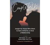 CoupleTalks: Insight for those who want to Start, Enhance, or End a Relationship