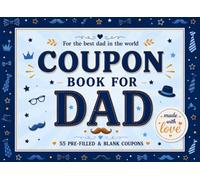 Coupon Book for Dad: 40 Fun Coupons & 15 DIY Blank Vouchers | A Meaningful Father’s Day Gift from Daughter, Son, Kids, Family, & Wife