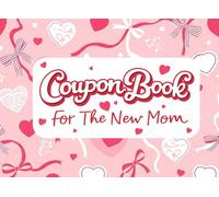 Coupon Book For The New Mom: Little Acts of Love & Support (24 Full-Color and Fillable Gift Certificates - Babysitting Vouchers - Pink Hearts Design | Card Alternative for Baby Shower)