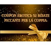 Coupon Erotici: 52 Risate Piccanti per la Coppia: Scopri Come Accendere la Passione con un Tocco di Umorismo e Creatività