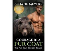 Courage in a Fur Coat: (Édition Française) Un roman de métamorphose d'ours (The Fur Coat Society (Édition Française))