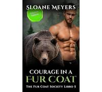 Courage in a Fur Coat: (Edizione Italiana) un romanzo d'amore sui mutaforma (The Fur Coat Society (Edizione Italiana))