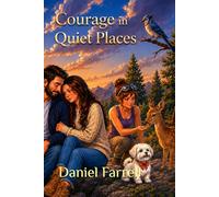 Courage in Quiet Places