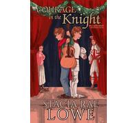 Courage in the Knight (Story of the Month Newsletter Series)